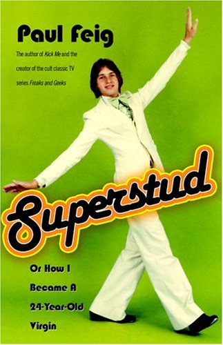 Superstud Or How I Became a 24-Year-Old Virgin  2005 9781400051755 Front Cover