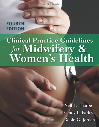 Clinical Practice Guidelines for Midwifery and Women's Health  4th 2013 9781449645755 Front Cover
