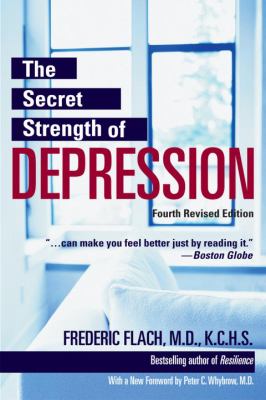 Secret Strength of Depression, Fourth Edition The Self Help Classic, Updated and Revised with Sections on PTSD and the Latest Antidepressant Medications 4th 2008 (Revised) 9781578262755 Front Cover