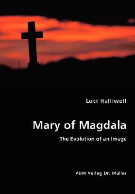 Mary of Magdala:   2008 9783836436755 Front Cover