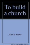To Build a Church  1969 9780030654756 Front Cover