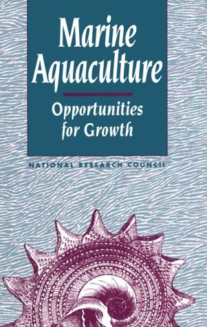 Marine Aquaculture Opportunities for Growth  1992 9780309046756 Front Cover