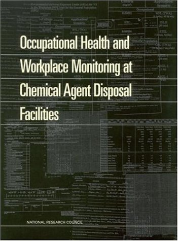 Occupational Health and Workplace Monitoring at Chemical Agent Disposal Facilities   2001 9780309075756 Front Cover