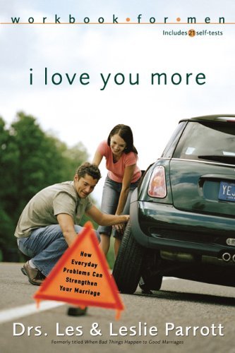 I Love You More How Everyday Problems Can Strengthen Your Marriage  2005 (Workbook) 9780310262756 Front Cover
