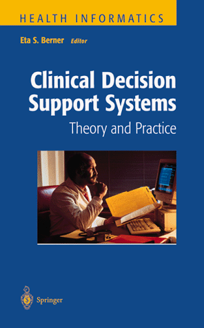 Clinical Decision Support Systems Theory and Practice  1998 9780387985756 Front Cover