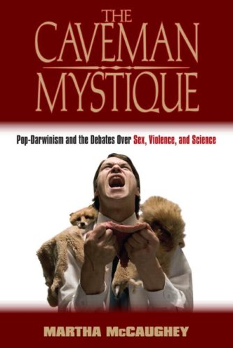 Caveman Mystique Pop-Darwinism and the Debates over Sex, Violence, and Science  2008 9780415934756 Front Cover