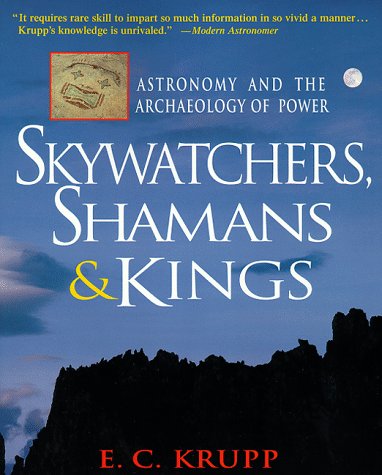Skywatchers, Shamans and Kings Astronomy and the Archaeology of Power  1996 9780471329756 Front Cover