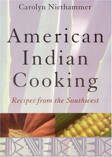 American Indian Cooking Recipes from the Southwest  1999 9780803283756 Front Cover