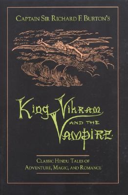 King Vikram and the Vampire Classic Hindu Tales of Adventure, Magic, and Romance  1992 9780892814756 Front Cover