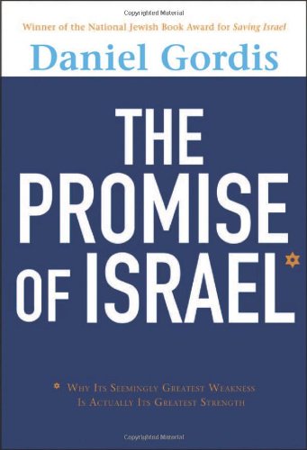 Promise of Israel Why Its Seemingly Greatest Weakness Is Actually Its Greatest Strength  2012 9781118003756 Front Cover