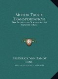 Motor Truck Transportation The Principles Governing Its Success (1921) N/A 9781169720756 Front Cover