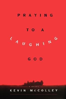 Praying to a Laughing God A Novel N/A 9781416572756 Front Cover