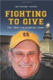 Fighting to Give The Jimmy Culveyhouse Story  2009 9781439230756 Front Cover