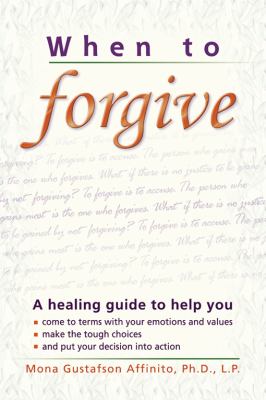 When to Forgive A Personal Guide  1999 9781572241756 Front Cover