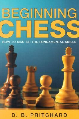 Beginning Chess How to Master the Fundamental Skills N/A 9781585744756 Front Cover
