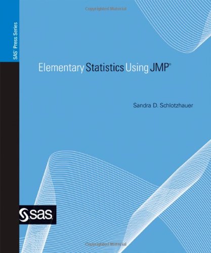 Elementary Statistics Using JMP   2007 9781599943756 Front Cover