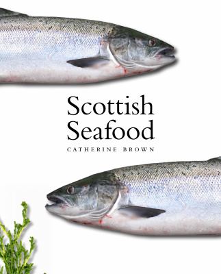Scottish Seafood   2011 9781841589756 Front Cover