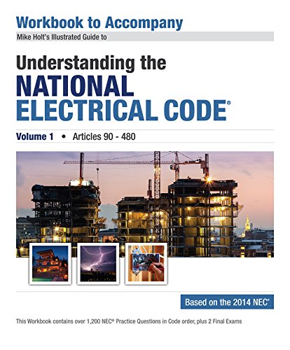 Workbook to Accompany Mike Holt's Illustrated Guide to Understanding the National Electrical Code, Volume 1, Articles 90-480, Based on the 2014 NEC  N/A 9781932685756 Front Cover