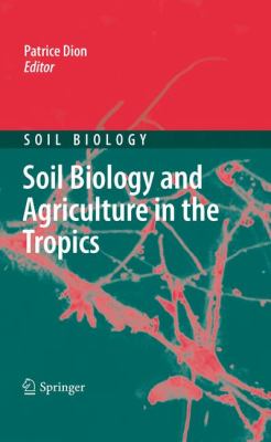 Soil Biology and Agriculture in the Tropics   2010 9783642050756 Front Cover