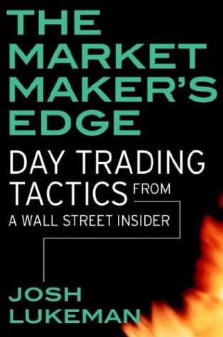 Market Maker's Edge: Day Trading Tactics from a Wall Street Insider   2000 9780071359757 Front Cover