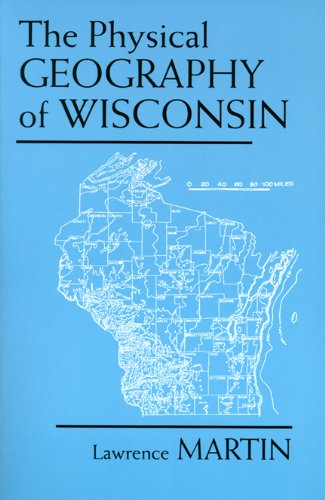 Physical Geography of Wisconsin  3rd 1965 9780299034757 Front Cover