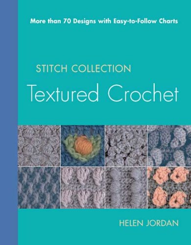 Textured Crochet More Than 70 Designs with Easy-to-Follow Charts N/A 9780312373757 Front Cover