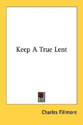 Keep a True Lent  N/A 9780548390757 Front Cover