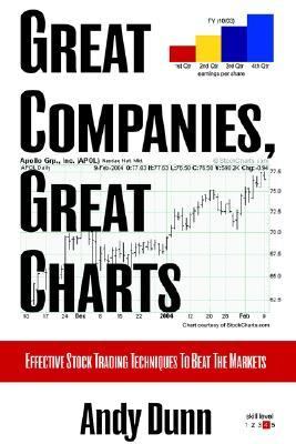 Great Companies, Great Charts Effective Stock Trading Techniques to Beat the Markets N/A 9780595312757 Front Cover