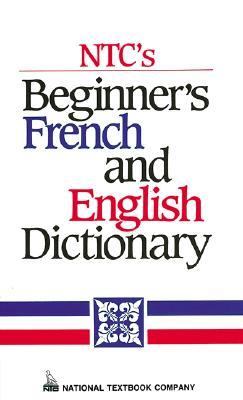 Ntc's Beginner's French and English Dictionary   1992 9780844214757 Front Cover