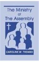 The Minisitry of the Assembly:   2008 9780893906757 Front Cover