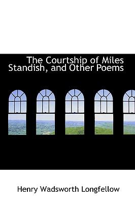 Courtship of Miles Standish, and Other Poems  N/A 9781103086757 Front Cover
