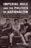 Imperial Rule and the Politics of Nationalism Anti-Colonial Protest in the French Empire  2013 9781107640757 Front Cover