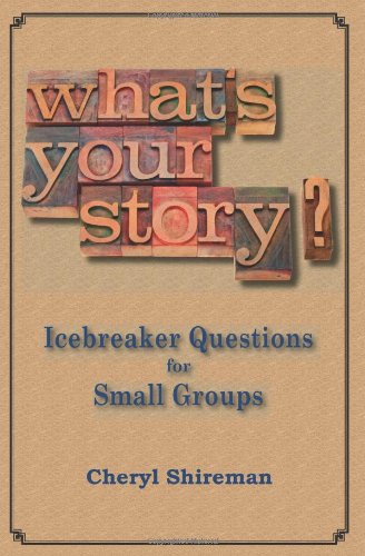 What's Your Story? Icebreaker Questions for Small Groups N/A 9781460978757 Front Cover