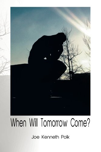 When Will Tomorrow Come?   2013 9781493101757 Front Cover