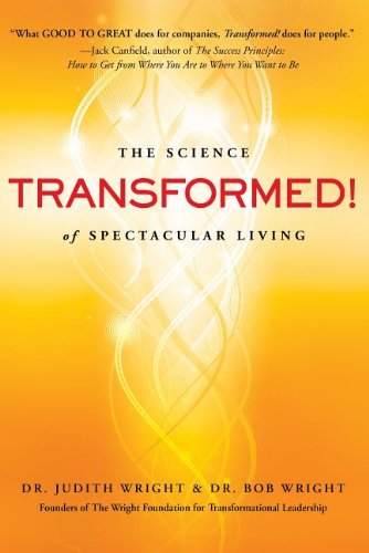 Transformed! The Neuroscience of Changing Your Life for the Better, Forever  2013 9781618580757 Front Cover