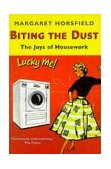 Biting the Dust: The Joys of Housework N/A 9781857026757 Front Cover