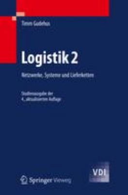Logistik 2: Netzwerke, Systeme Und Lieferketten  2012 9783642293757 Front Cover