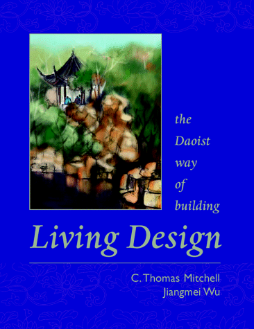 Living Design : The Daoist Way of Building  1998 9780070429758 Front Cover