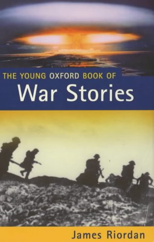 The Young Oxford Book of War Stories (Young Oxford Book of) N/A 9780192781758 Front Cover