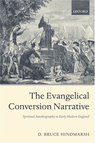 Evangelical Conversion Narrative Spiritual Autobiography in Early Modern England  2005 9780199245758 Front Cover