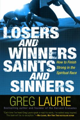 Losers and Winners, Saints and Sinners How to Finish Strong in the Spiritual Race N/A 9780446691758 Front Cover