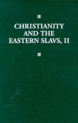 Christianity and the Eastern Slavs Russian Culture in Modern Times  1994 9780520081758 Front Cover