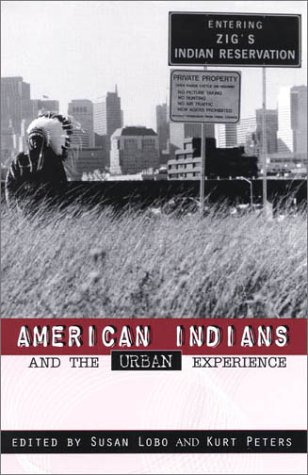 American Indians and the Urban Experience   2001 9780742502758 Front Cover