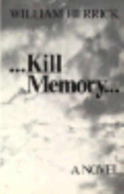 Kill Memory A Novel N/A 9780811208758 Front Cover