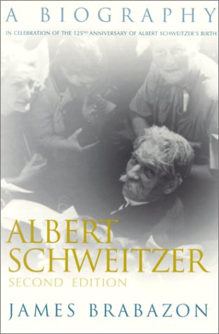 Albert Schweitzer A Biography, Second Edition 2nd 2000 9780815606758 Front Cover