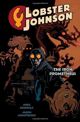 Lobster Johnson Volume 1: the Iron Prometheus   2008 9781593079758 Front Cover