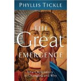 The Great Emergence: How Christianity Is Changing and Why  2008 9781596445758 Front Cover
