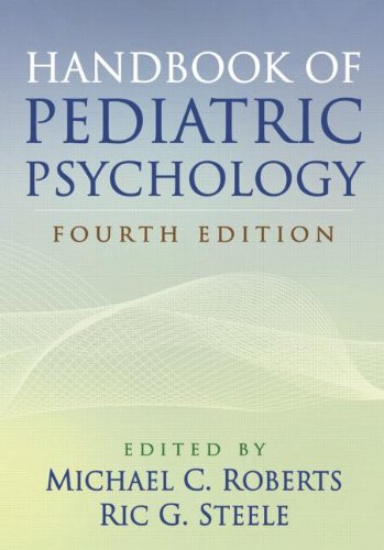 Handbook of Pediatric Psychology, Fourth Edition  4th 2009 (Revised) 9781609181758 Front Cover