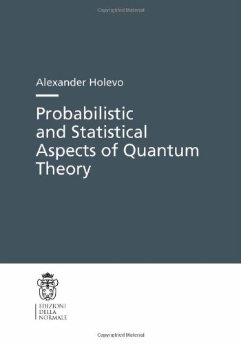 Probabilistic and Statistical Aspects of Quantum Theory   2011 9788876423758 Front Cover