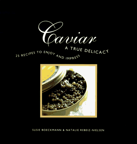 Caviar A True Delicacy N/A 9780028603759 Front Cover